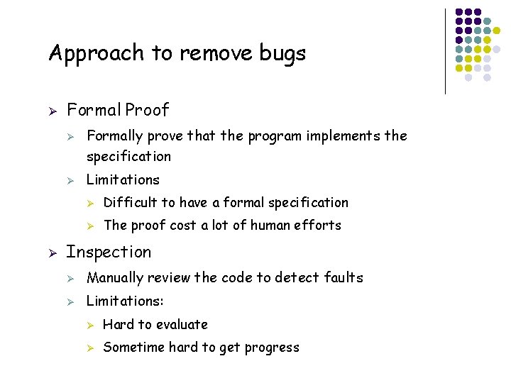 Approach to remove bugs Ø Formal Proof Ø Ø Ø 26 Formally prove that