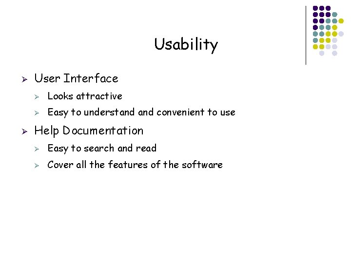 Usability Ø Ø 33 User Interface Ø Looks attractive Ø Easy to understand convenient