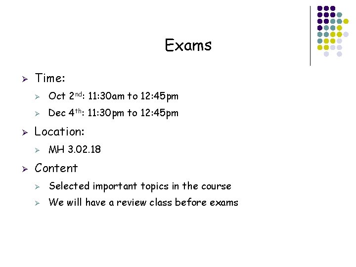 Exams Ø Ø Time: Ø Oct 2 nd: 11: 30 am to 12: 45