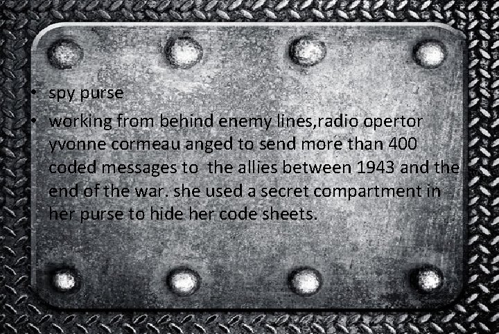  • spy purse • working from behind enemy lines, radio opertor yvonne cormeau