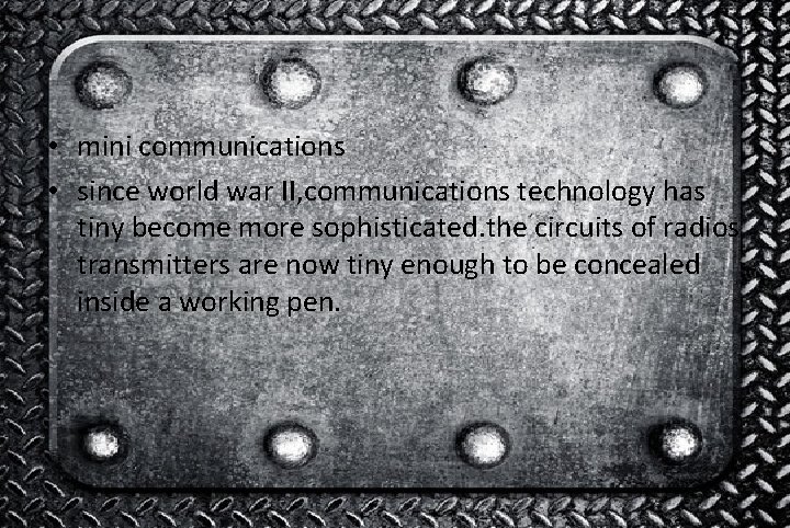  • mini communications • since world war II, communications technology has tiny become