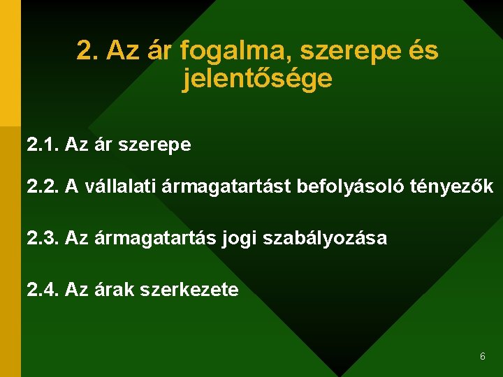 2. Az ár fogalma, szerepe és jelentősége 2. 1. Az ár szerepe 2. 2.