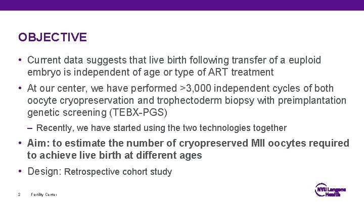 OBJECTIVE • Current data suggests that live birth following transfer of a euploid embryo