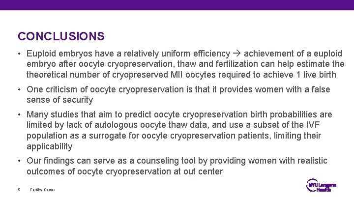 CONCLUSIONS • Euploid embryos have a relatively uniform efficiency achievement of a euploid embryo