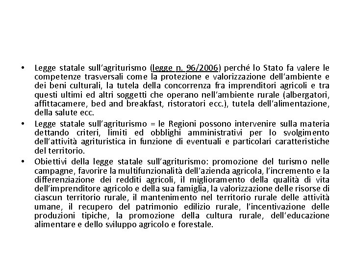  • • • Legge statale sull’agriturismo (legge n. 96/2006) perché lo Stato fa