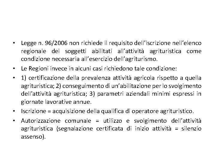  • Legge n. 96/2006 non richiede il requisito dell’iscrizione nell’elenco regionale dei soggetti