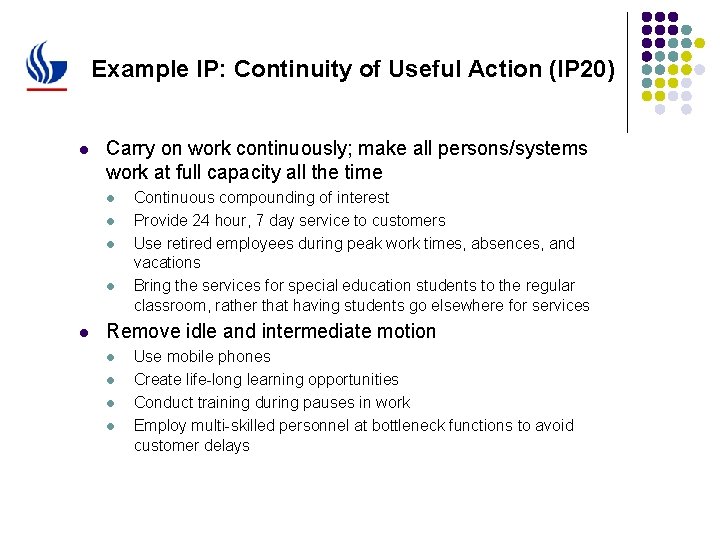 Example IP: Continuity of Useful Action (IP 20) l Carry on work continuously; make