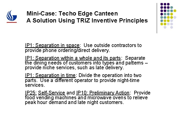 Mini-Case: Techo Edge Canteen A Solution Using TRIZ Inventive Principles IP 1: Separation in