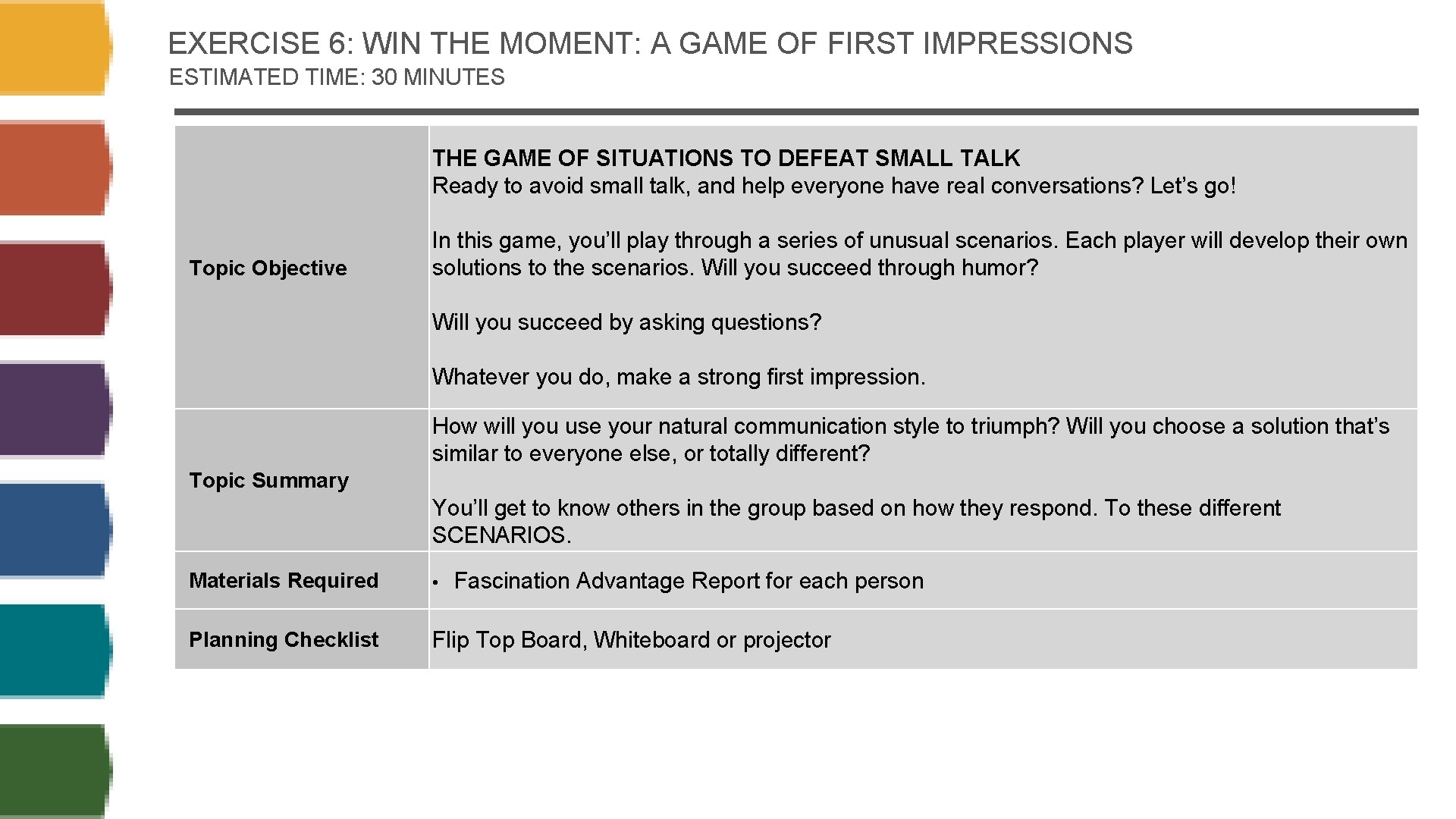 EXERCISE 6: WIN THE MOMENT: A GAME OF FIRST IMPRESSIONS ESTIMATED TIME: 30 MINUTES