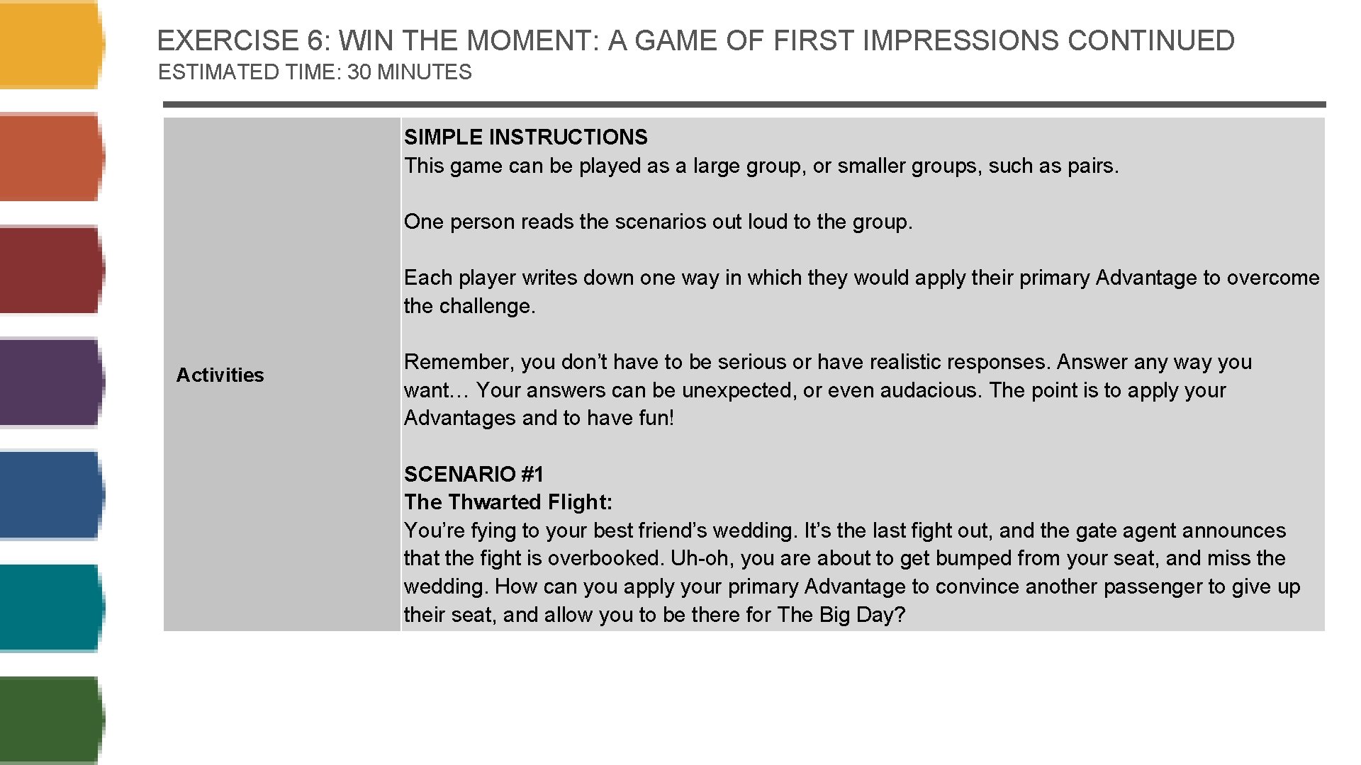 EXERCISE 6: WIN THE MOMENT: A GAME OF FIRST IMPRESSIONS CONTINUED ESTIMATED TIME: 30