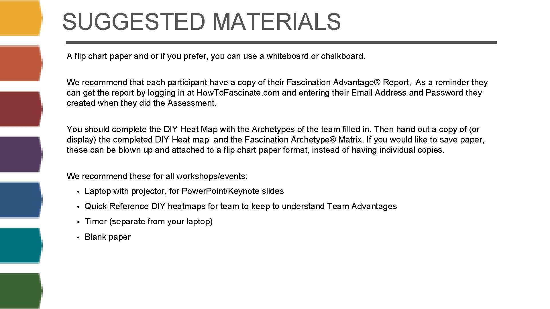 SUGGESTED MATERIALS A flip chart paper and or if you prefer, you can use