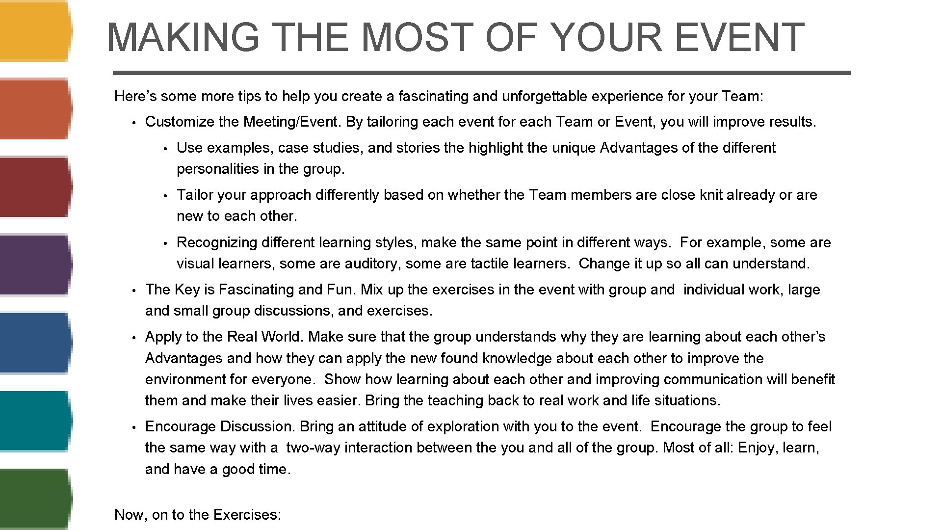 MAKING THE MOST OF YOUR EVENT Here’s some more tips to help you create