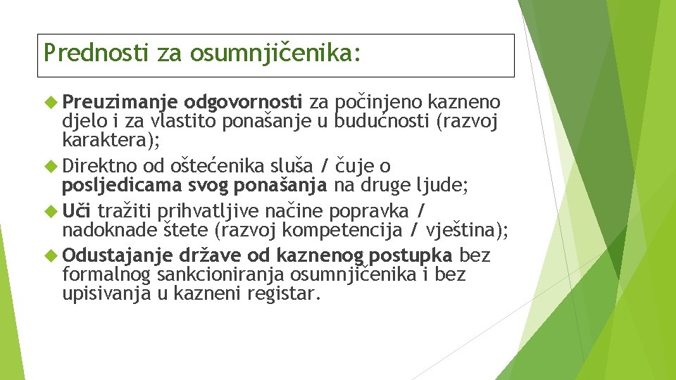 Prednosti za osumnjičenika: Preuzimanje odgovornosti za počinjeno kazneno djelo i za vlastito ponašanje u