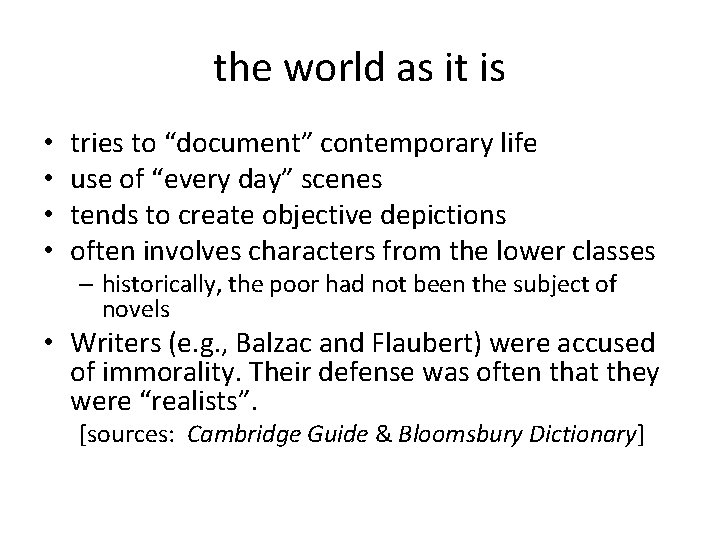 the world as it is • • tries to “document” contemporary life use of