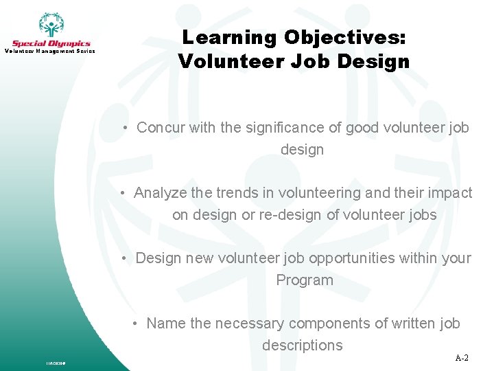 Volunteer Management Series Learning Objectives: Volunteer Job Design • Concur with the significance of