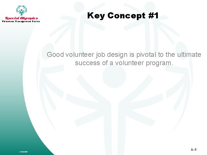 Volunteer Management Series Key Concept #1 Good volunteer job design is pivotal to the