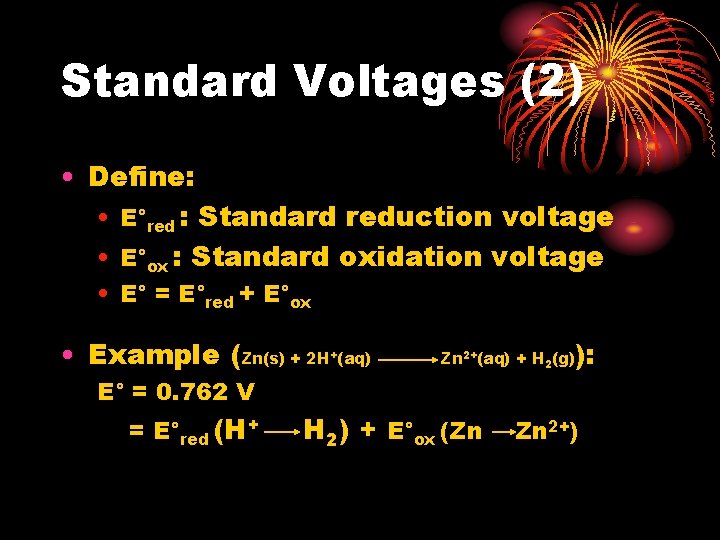 Standard Voltages (2) • Define: • E°red : Standard reduction voltage • E°ox : Standard Voltages (2) • Define: • E°red : Standard reduction voltage • E°ox :
