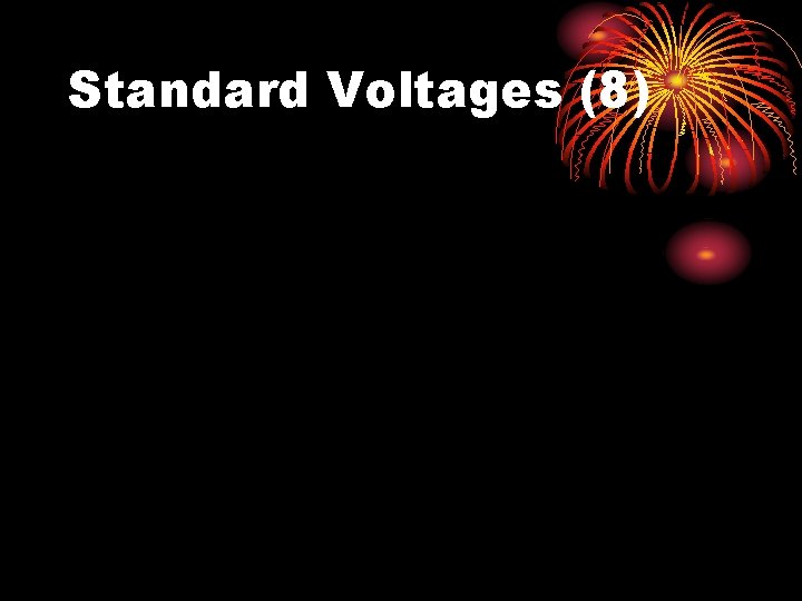 Standard Voltages (8) Standard Voltages (8)