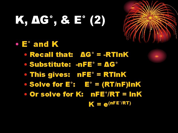 K, ΔG°, & E° (2) • E° and K • Recall that: ΔG° = K, ΔG°, & E° (2) • E° and K • Recall that: ΔG° =
