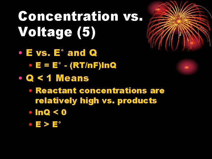 Concentration vs. Voltage (5) • E vs. E° and Q • E = E° Concentration vs. Voltage (5) • E vs. E° and Q • E = E°