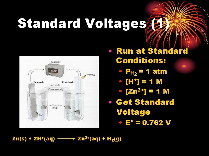Standard Voltages (1) • Run at Standard Conditions: • PH 2 = 1 atm Standard Voltages (1) • Run at Standard Conditions: • PH 2 = 1 atm