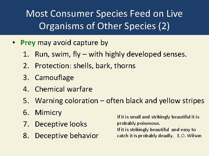 Most Consumer Species Feed on Live Organisms of Other Species (2) • Prey may