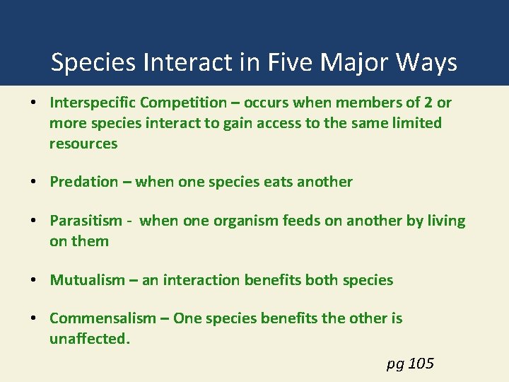 Species Interact in Five Major Ways • Interspecific Competition – occurs when members of