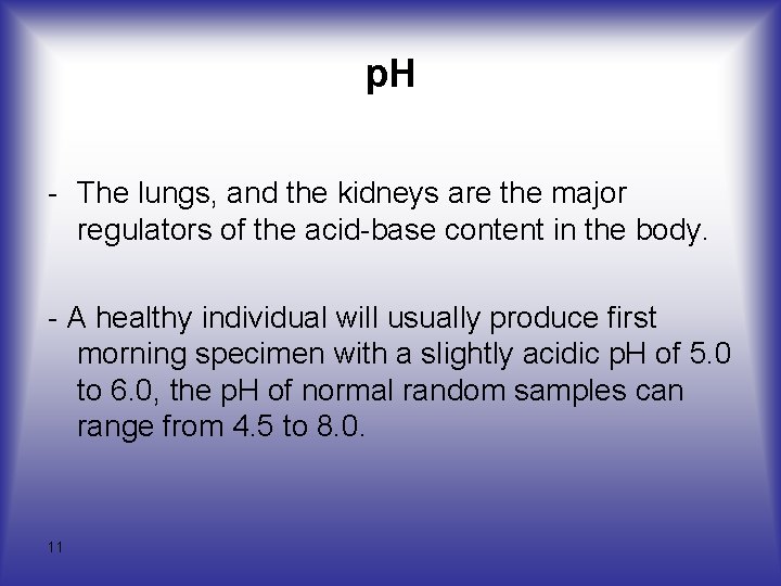 p. H The lungs, and the kidneys are the major regulators of the acid p. H The lungs, and the kidneys are the major regulators of the acid