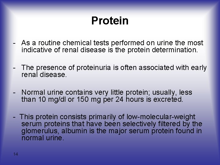 Protein As a routine chemical tests performed on urine the most indicative of renal Protein As a routine chemical tests performed on urine the most indicative of renal