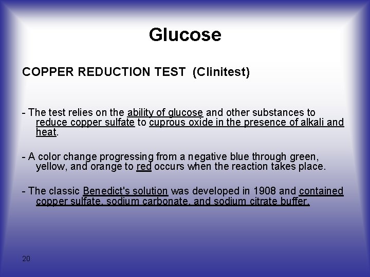 Glucose COPPER REDUCTION TEST (Clinitest) The test relies on the ability of glucose and Glucose COPPER REDUCTION TEST (Clinitest) The test relies on the ability of glucose and