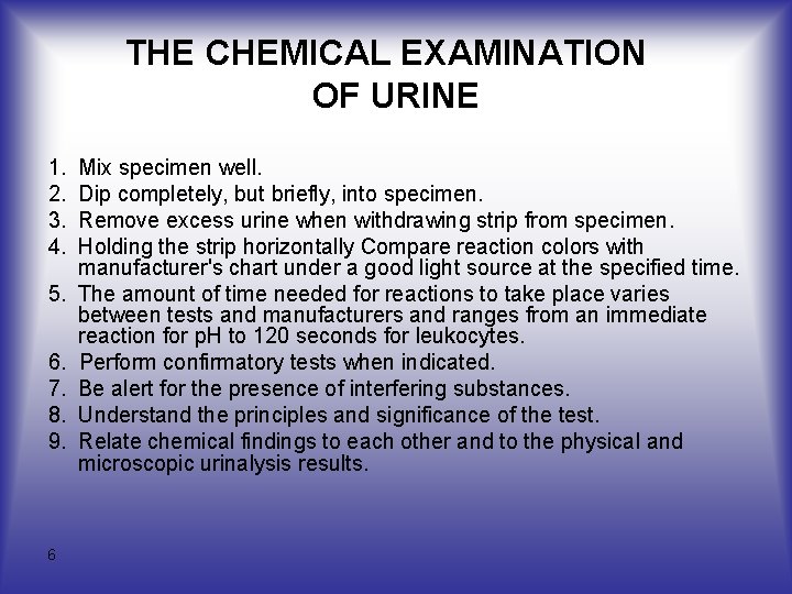 THE CHEMICAL EXAMINATION OF URINE 1. 2. 3. 4. 5. 6. 7. 8. 9. THE CHEMICAL EXAMINATION OF URINE 1. 2. 3. 4. 5. 6. 7. 8. 9.