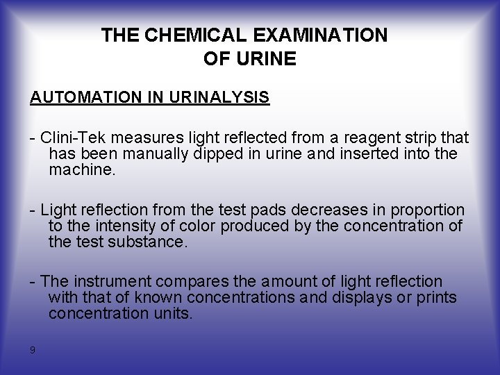 THE CHEMICAL EXAMINATION OF URINE AUTOMATION IN URINALYSIS Clini Tek measures light reflected from THE CHEMICAL EXAMINATION OF URINE AUTOMATION IN URINALYSIS Clini Tek measures light reflected from