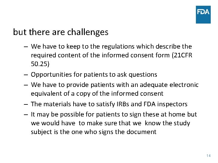 but there are challenges – We have to keep to the regulations which describe