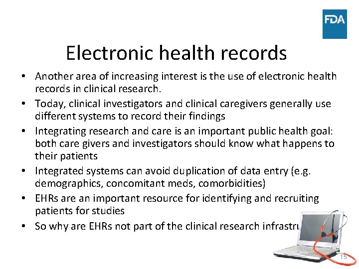 Electronic health records • Another area of increasing interest is the use of electronic