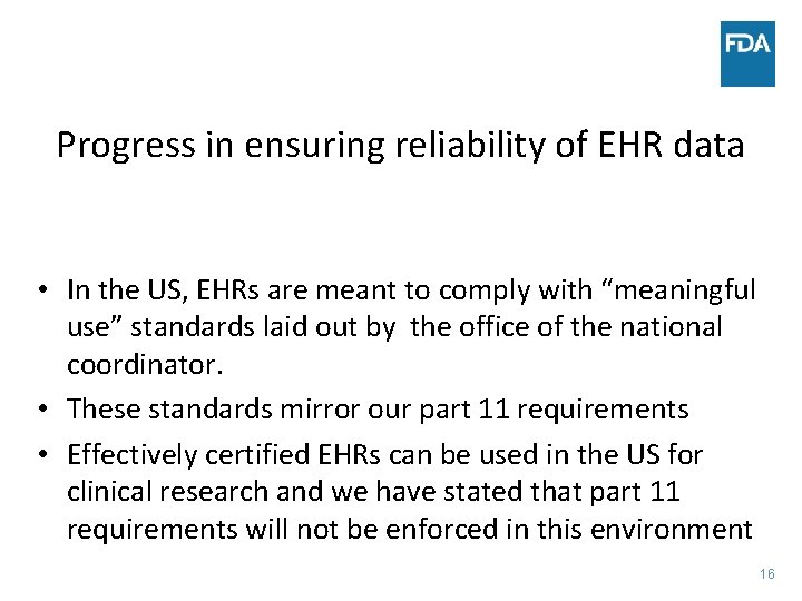 Progress in ensuring reliability of EHR data • In the US, EHRs are meant