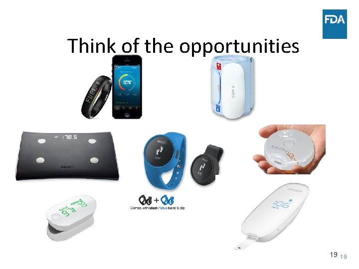 Think of the opportunities 19 19 
