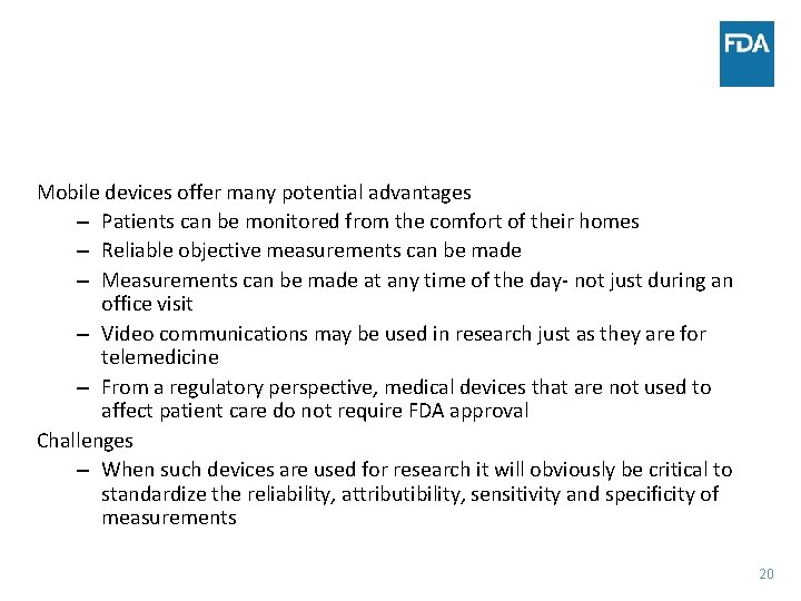 Mobile devices offer many potential advantages – Patients can be monitored from the comfort