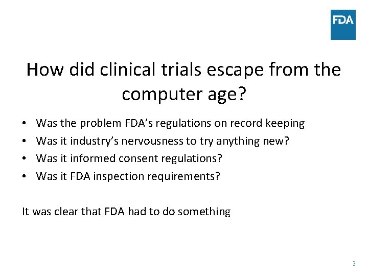 How did clinical trials escape from the computer age? • • Was the problem