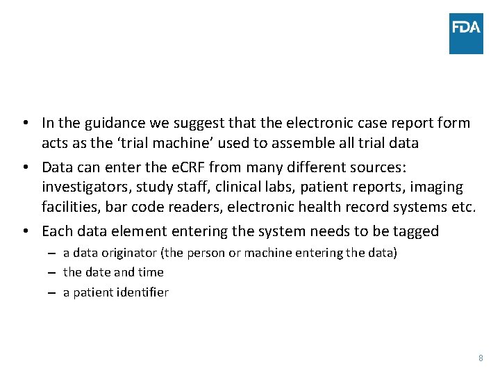  • In the guidance we suggest that the electronic case report form acts