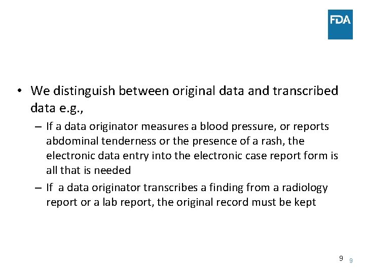  • We distinguish between original data and transcribed data e. g. , –