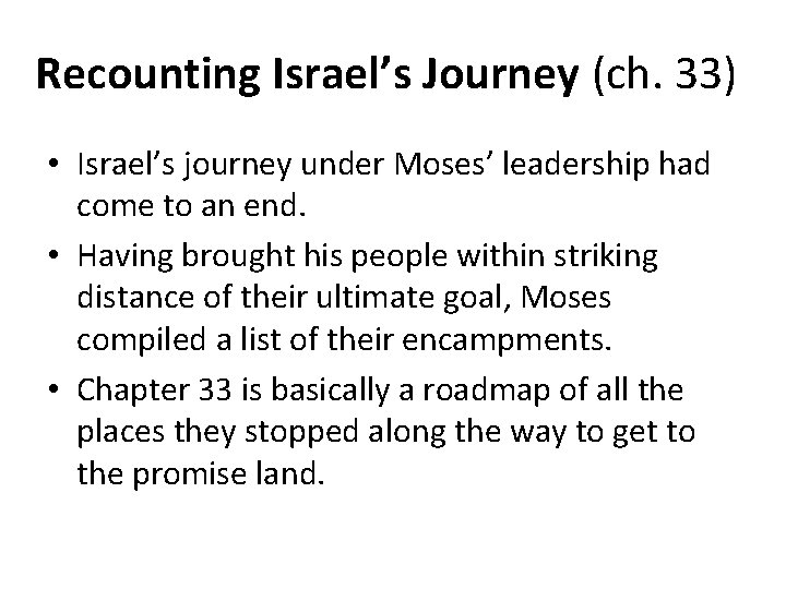 Recounting Israel’s Journey (ch. 33) • Israel’s journey under Moses’ leadership had come to