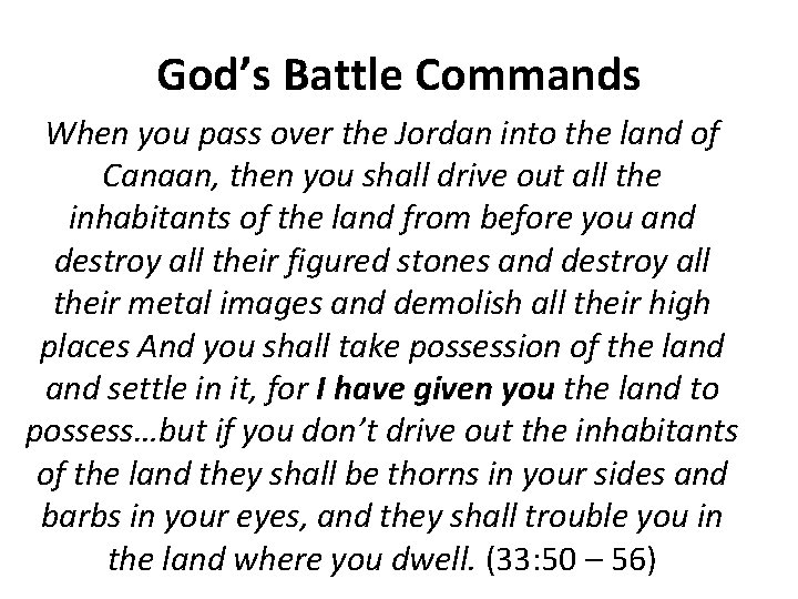 God’s Battle Commands When you pass over the Jordan into the land of Canaan,