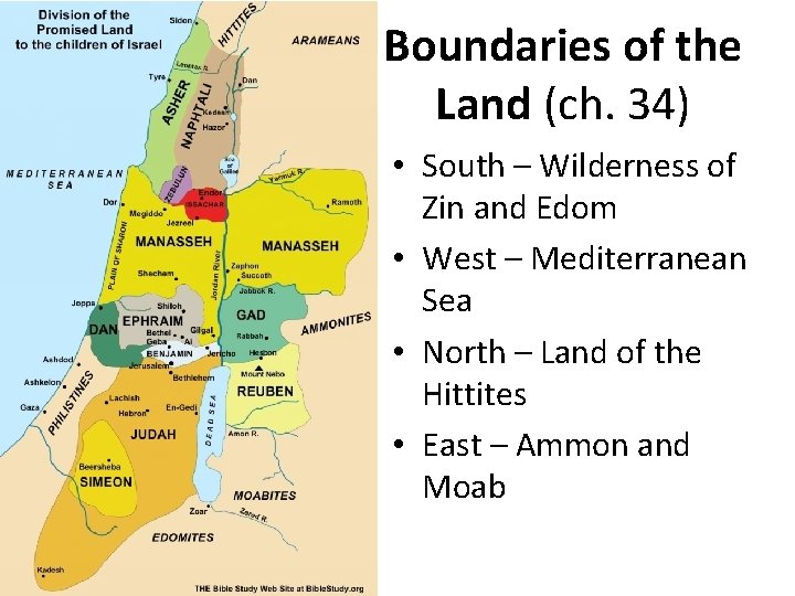 Boundaries of the Land (ch. 34) • South – Wilderness of Zin and Edom