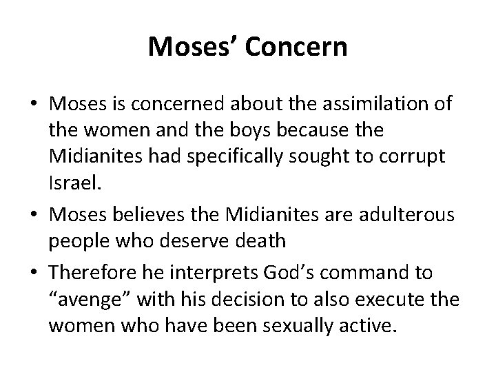 Moses’ Concern • Moses is concerned about the assimilation of the women and the