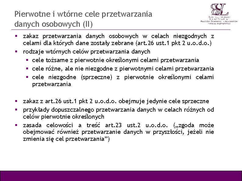 Pierwotne i wtórne cele przetwarzania danych osobowych (II) zakaz przetwarzania danych osobowych w celach