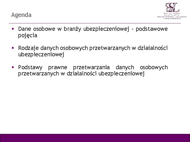 Agenda Dane osobowe w branży ubezpieczeniowej – podstawowe pojęcia Rodzaje danych osobowych przetwarzanych w