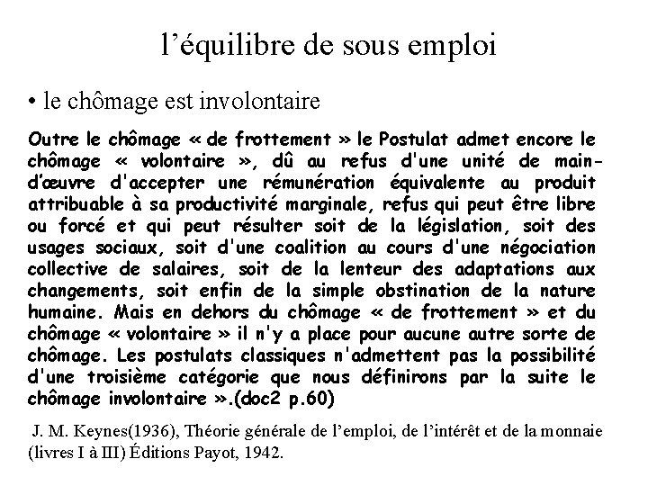 l’équilibre de sous emploi • le chômage est involontaire Outre le chômage « de l’équilibre de sous emploi • le chômage est involontaire Outre le chômage « de