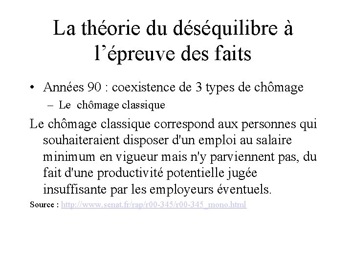 La théorie du déséquilibre à l’épreuve des faits • Années 90 : coexistence de La théorie du déséquilibre à l’épreuve des faits • Années 90 : coexistence de
