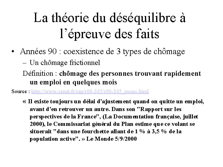 La théorie du déséquilibre à l’épreuve des faits • Années 90 : coexistence de La théorie du déséquilibre à l’épreuve des faits • Années 90 : coexistence de