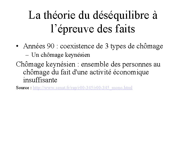 La théorie du déséquilibre à l’épreuve des faits • Années 90 : coexistence de La théorie du déséquilibre à l’épreuve des faits • Années 90 : coexistence de